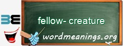 WordMeaning blackboard for fellow-creature